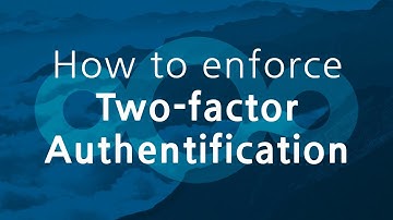 How to enforce Two-factor Authentication