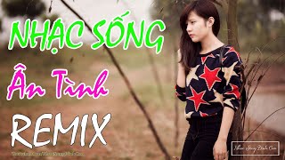 Liên Khúc Nhạc Sống Khúc Hát Ân Tình Remix Thôn Quê 2020 - Nhạc Sống Đỉnh Cao