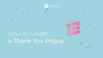 How to Create a Thank You Popup in Elementor