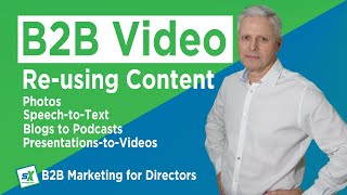 How to Increase Your B2B Marketing Engagement by Reusing Your Existing Content
