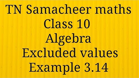 Example 3.14/Excluded values/Algebra/ Class 10/TamilnaduSamacheer maths