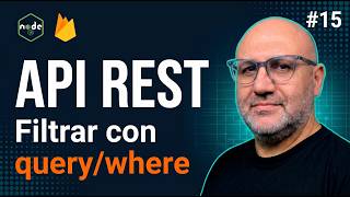 🔍 Filtrar con query y where en Firebase – Episodio #15 | Serie API REST con Node.js y Firebase