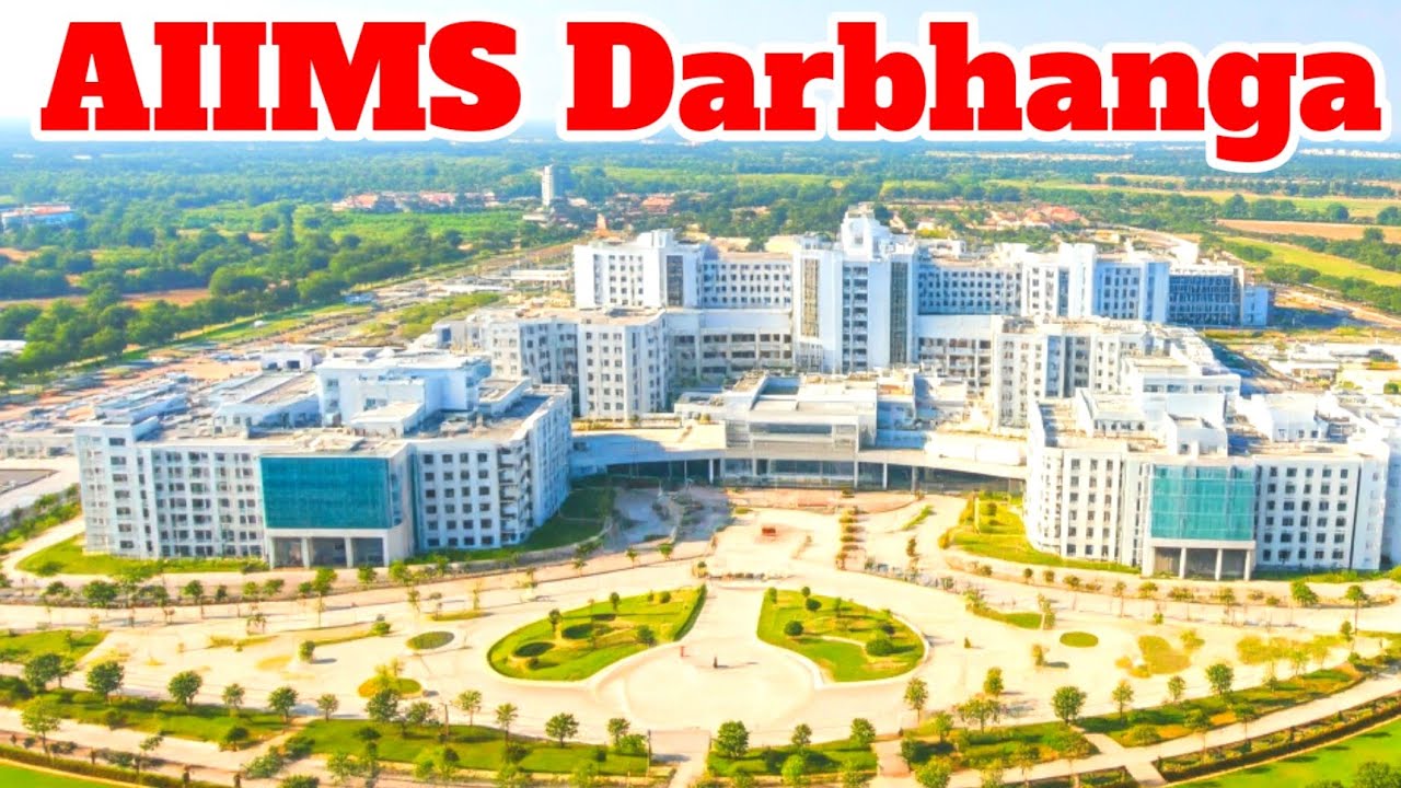 Darbhanga AIIMS Site Final Budget Increase Benipur, Biraul, Saharsa ...