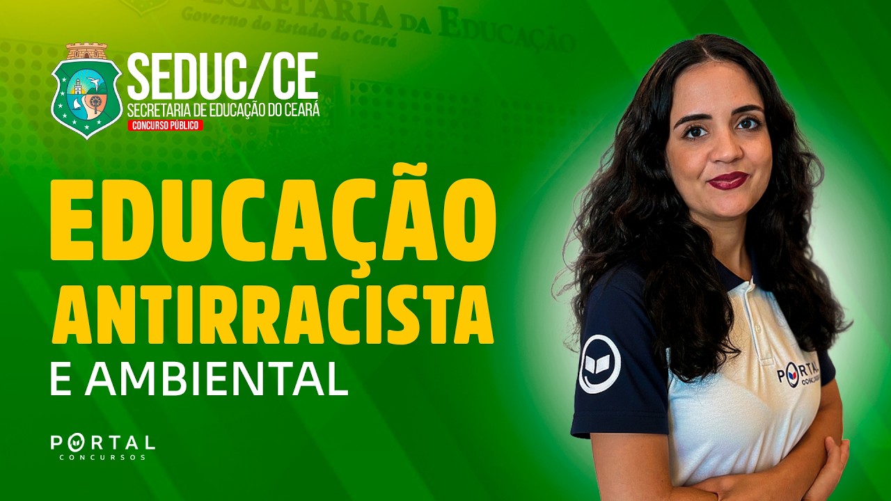 CONCURSO SEDUC/CE: EDUCAÇÃO ANTIRRACISTA E AMBIENTAL  | Com a Profª. Bárbara Ribeiro