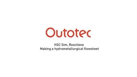 HSC Sim, Reactions – Making a hydrometallurgical flowsheet