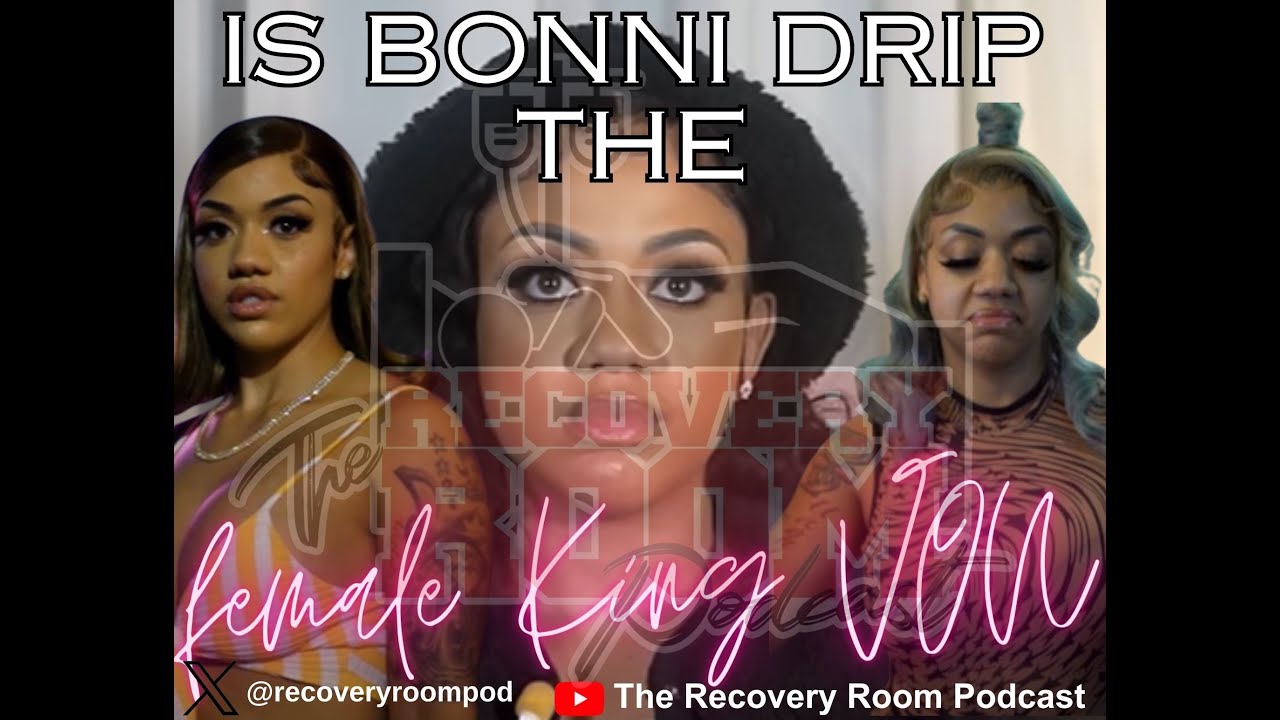 Is Bonni Drip the Femail King Von - YouTube