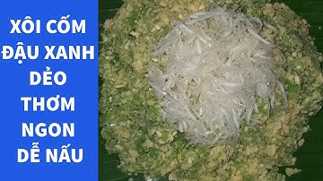 XÔI CỐM ĐẬU XANH DẺO THƠM, DỄ NẤU| VAN HOANG food
