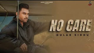 Full No Care(Full Video) Gulab Sidhu|Kulshan Sandhu|Sandhu Kuldeep|Hitesh Arora|New punabi song2026 Update