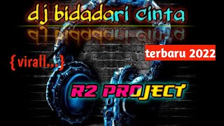 dj bidadari cinta terbaru 2022 R2 project