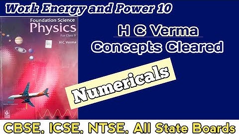 🔥 Work Energy and Power 10 | Class 9 Physics Chapter 5 | H C Verma Numericals I | ICSE All Boards |