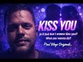 KISS YOU – Paul Ways Originals