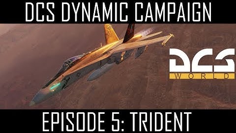 DCS DYNAMIC CAMPAIGN | Operation: EMERALD FLAGSTONE-Episode 5: TRIDENT | VFA-110 