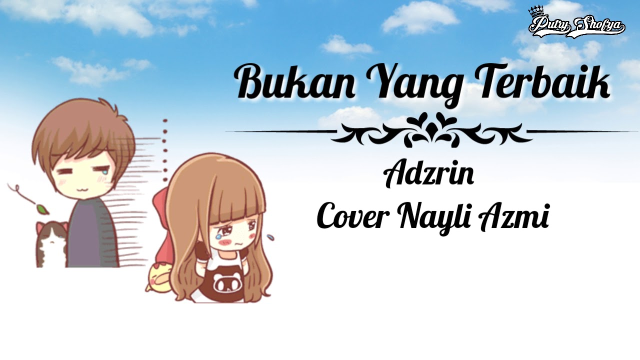 Bukan Yang Terbaik Adzrin Cover Nayli Azmi Video Animasi Chords Chordify