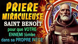 Prière MIRACULEUSE SAINT BENOÎT 🙌Pour que VOTRE ENNEMI tombe dans sa PROPRE PIÈGE