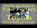How to move your factory Toyota Mirror Camera to your new radio
