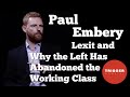 Paul Embery on Lexit and Why the Left Has Abandoned the Working Class