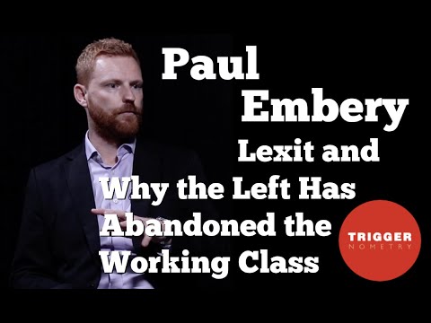 Paul Embery on Lexit and Why the Left Has Abandoned the Working Class
