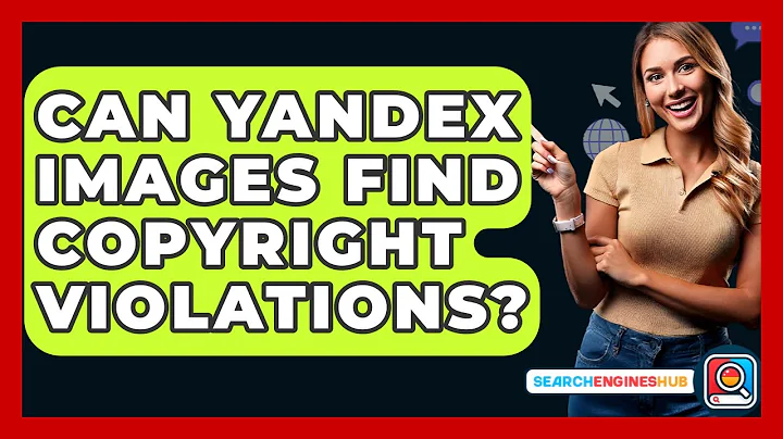 Can Yandex Images Find Copyright Violations? - SearchEnginesHub.com