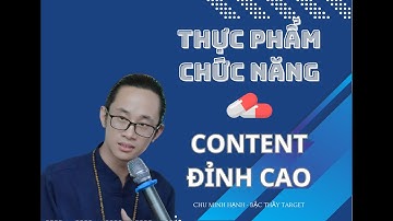 Chiến lược content đỉnh cao cho thực phẩm chức năng | Chữa bài - Định hướng | Chu Minh Hạnh