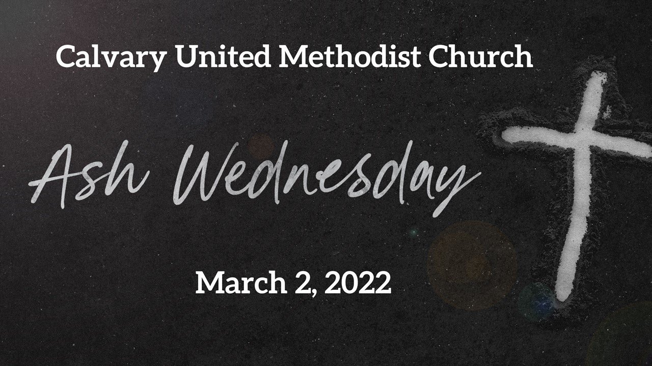 Calvary UMC March 2, 2022 Ash Wednesday Service YouTube