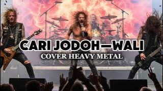 CARI JODOH—WALI | COVER HEAVY METAL