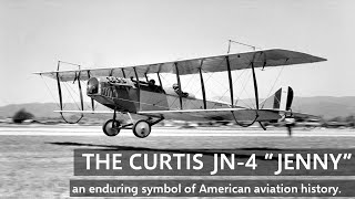 The Curtiss JN 4 -  "The Jenny"