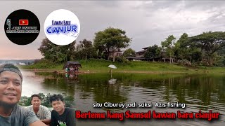 Situ Ciburuy Was A Witness When I Meet Kang Samsul A New Friend Of Cianjur