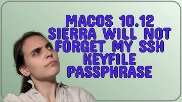 Apple: macOS 10.12 Sierra will not forget my ssh keyfile passphrase