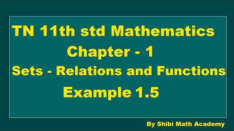 TN 11th std Mathematics Chapter 1 Sets - Relations and Functions Example 1.5