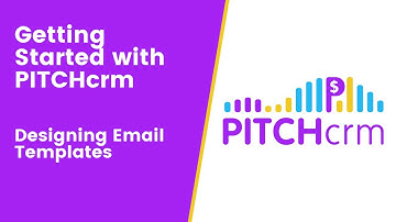 Getting Started with PITCHcrm - Designing Email Templates