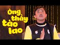 Ông Thầy Tào Lao - Trấn Thành, Trường Giang, Khả Như