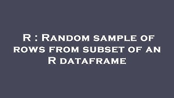 R : Random sample of rows from subset of an R dataframe