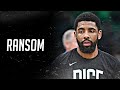 Kyrie irving mix  ransom nets hype