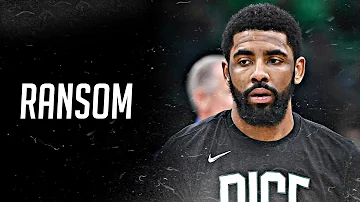 Kyrie Irving Mix - “Ransom” HD (NETS HYPE)