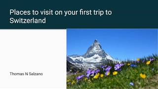 Places to Visit on Your First Trip to Switzerland: Thomas N Salzano