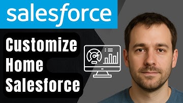 How to Customize the Salesforce Home Page (2025 Step-by-Step Beginner Tutorial)