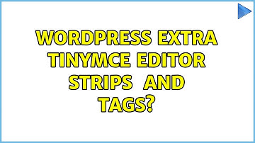 Wordpress: Extra TinyMCE editor strips ＜p＞ and ＜br＞ tags? (7 Solutions!!)