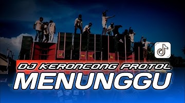 DJ KRONCONG PROTOL x MENUNGGU SLOW BASS • VIRAL TIKTOK TERBARU 2023