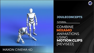 Cinema 4D - Combine Mixamo Animations Using Motion Clips [REVISED]