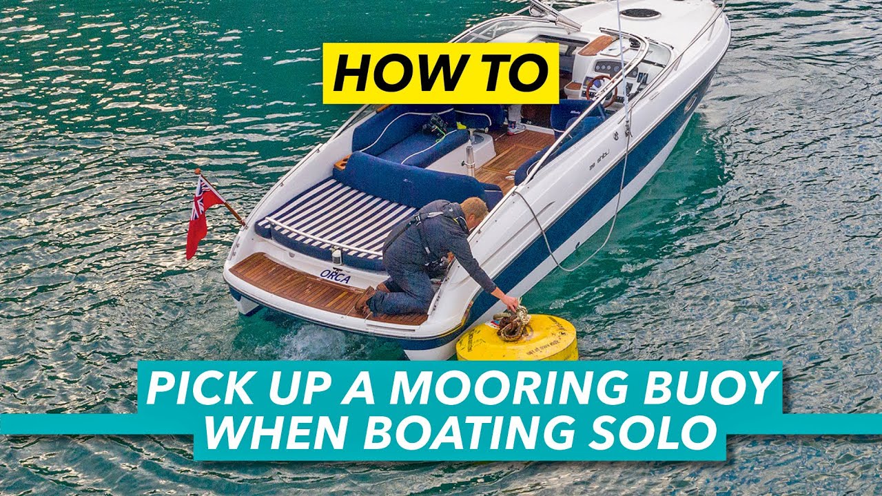 How to pick up a mooring buoy when boating single-handed