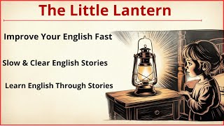 ✨ The Little Lantern — A Simple Story with a Powerful Message (Level 1 English Story)