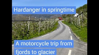 Motorcycle adventure in beautiful Hardanger, Norway spring 2024