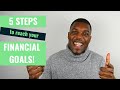 5 steps to reaching your financial goals!