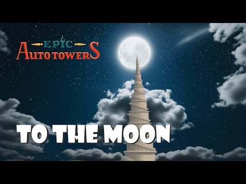 Видео: Строим Вавилон | Epic Auto Towers