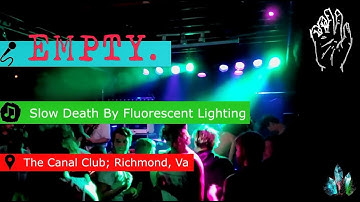 Empty - Slow Death By Fluorescent Lighting Live! Bloodied / Unbowed Tour 2019 RVA