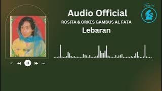ROSITA & ORKES GAMBUS AL FATA - LEBARAN