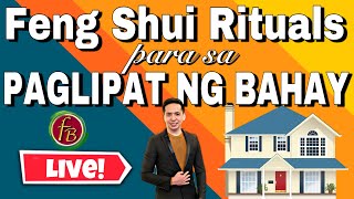 FENG SHUI RITUALS PARA SA PAGLIPAT NG BAHAY (HOUSE MOVING)