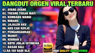 DANGDUT ORGEN VIRAL TERBARU AYANG AYANG - TRESNO TEKAN MATI - WIRANG - DANGDUT ORGEN TUNGGAL