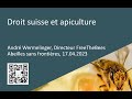 Abeilles sans frontires confrence dandr wermelinger  droit suisse et apiculture