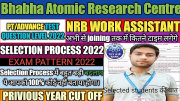 barc nrb work assistant selection process 2022||barc work assistant ||Pt & Advance test||PY Cut off|